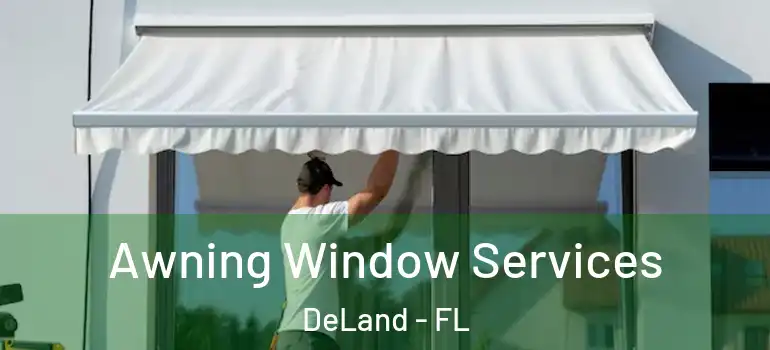  Awning Window Services DeLand - FL